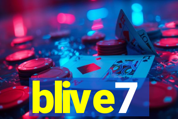 blive7