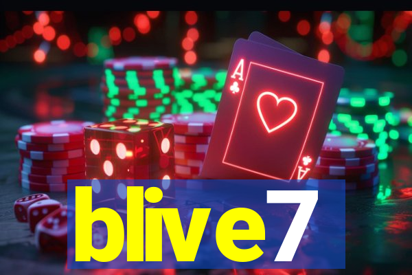 blive7