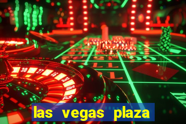 las vegas plaza hotel and casino