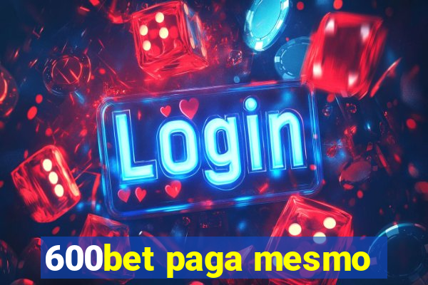 600bet paga mesmo