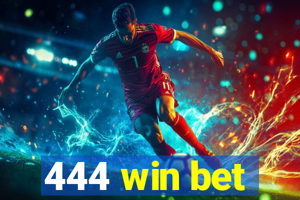 444 win bet