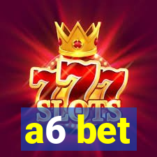 a6 bet