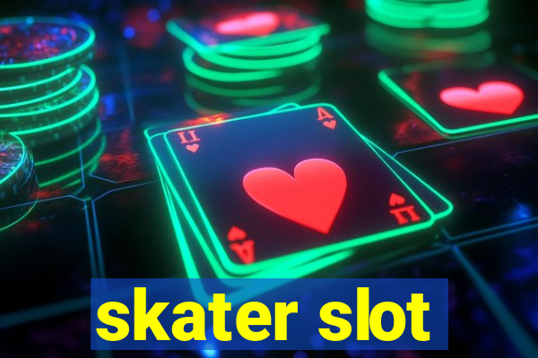 skater slot