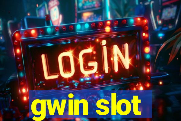 gwin slot