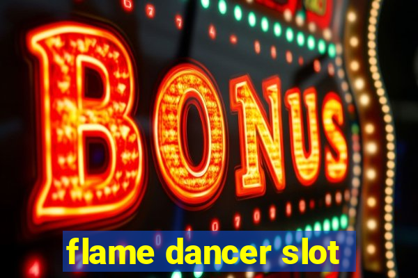 flame dancer slot