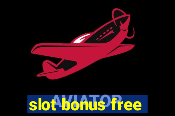 slot bonus free