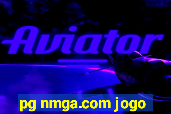 pg nmga.com jogo