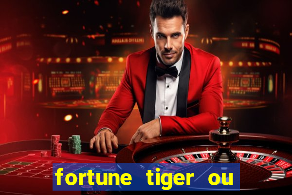 fortune tiger ou fortune rabbit