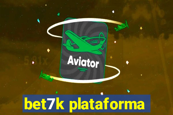 bet7k plataforma