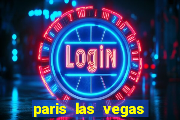 paris las vegas casino hotel