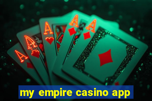 my empire casino app