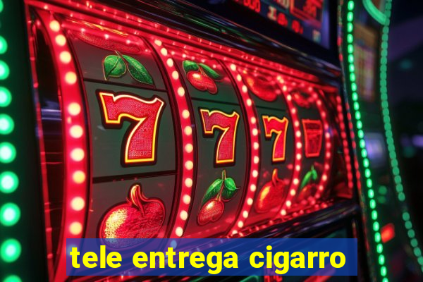 tele entrega cigarro