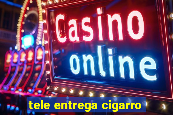 tele entrega cigarro