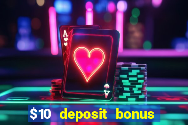 $10 deposit bonus casino nz