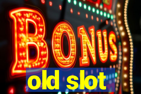 old slot