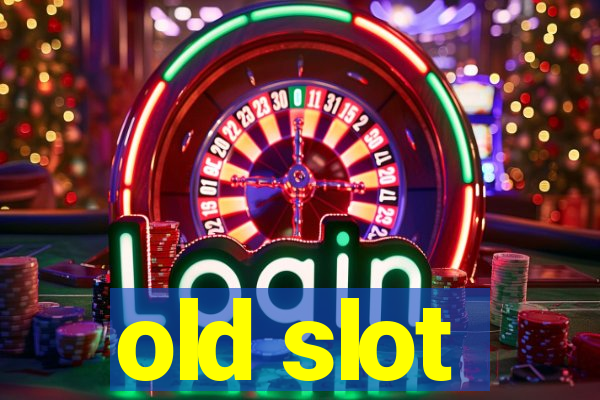 old slot