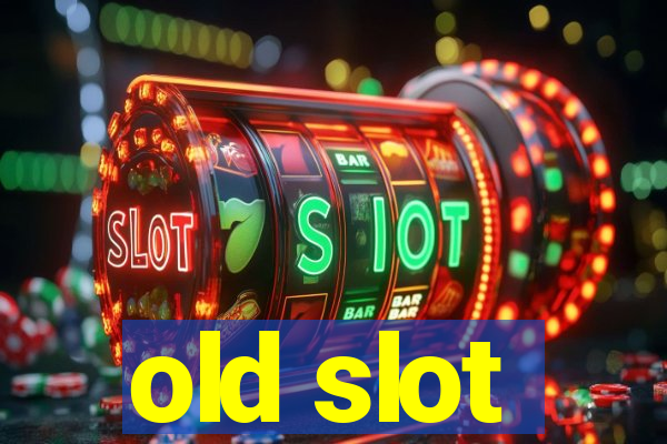 old slot