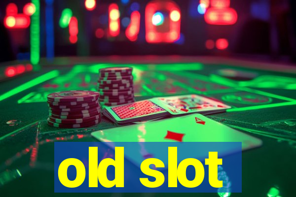 old slot