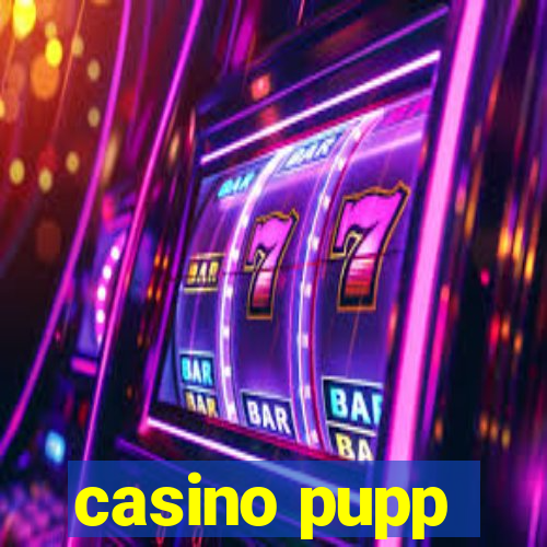 casino pupp