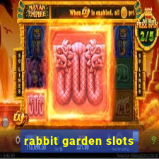 rabbit garden slots