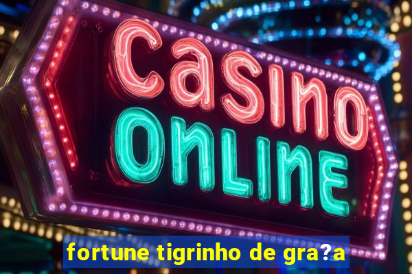 fortune tigrinho de gra?a