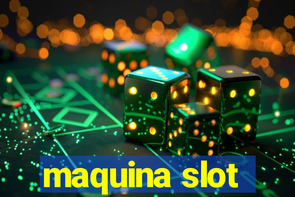 maquina slot