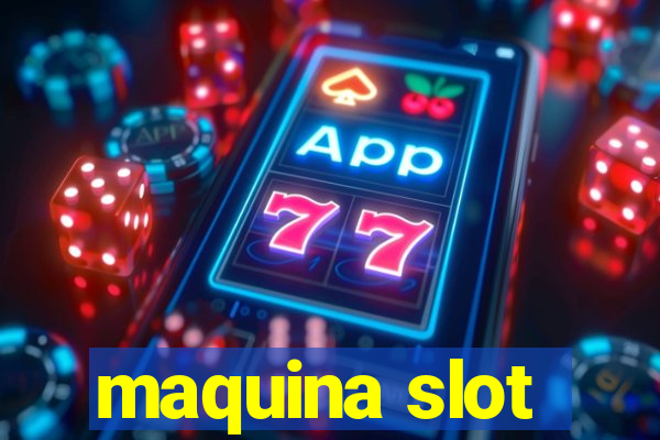 maquina slot