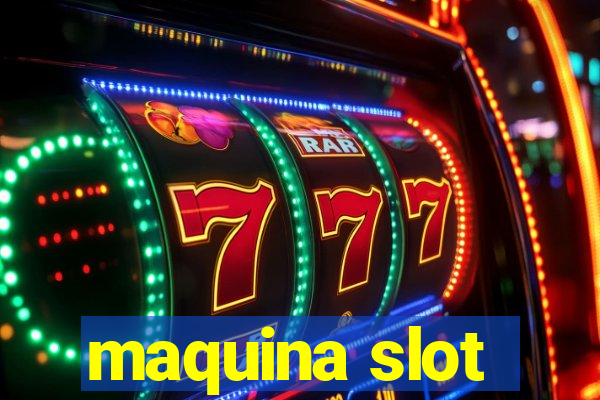 maquina slot