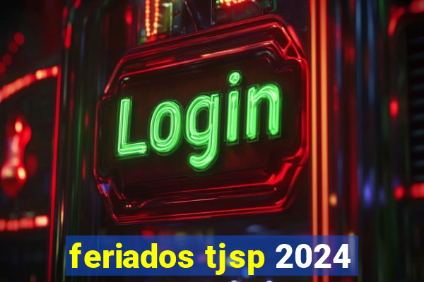 feriados tjsp 2024