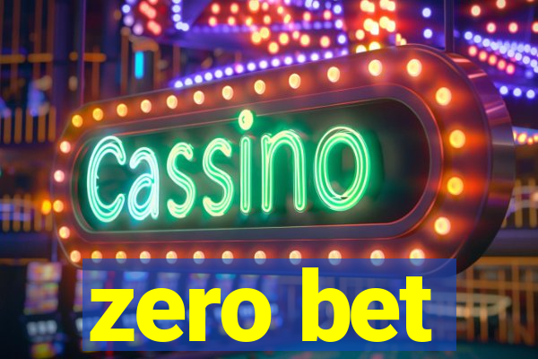 zero bet