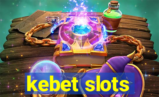 kebet slots