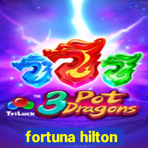 fortuna hilton