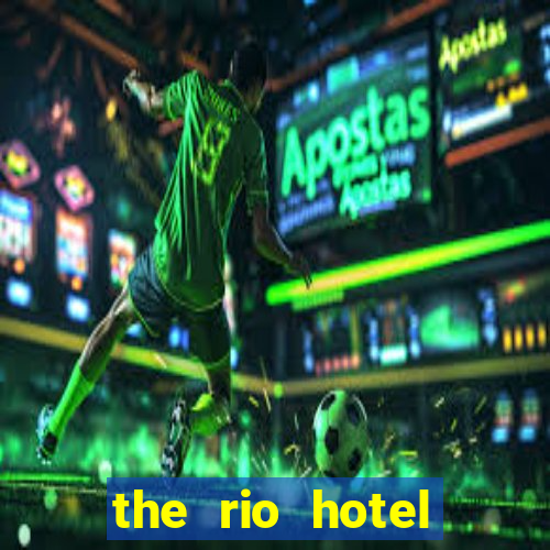 the rio hotel casino las vegas