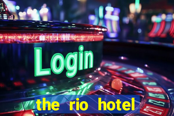 the rio hotel casino las vegas