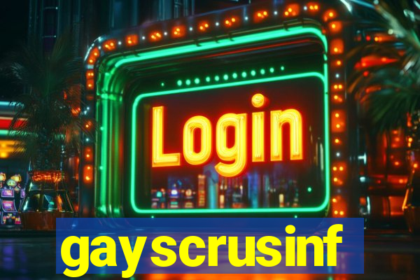 gayscrusinf