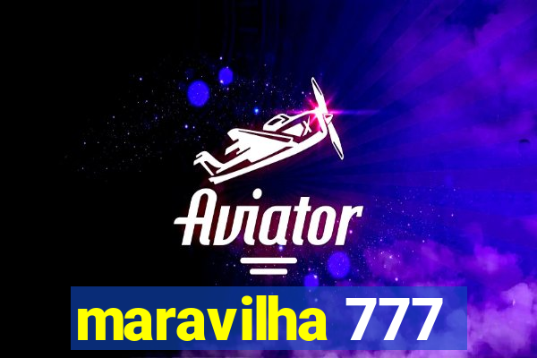 maravilha 777