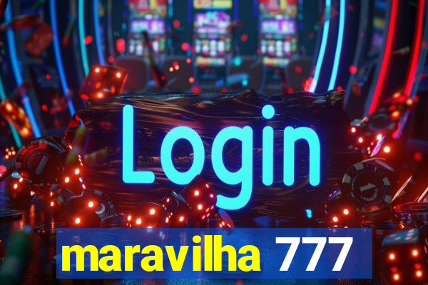 maravilha 777