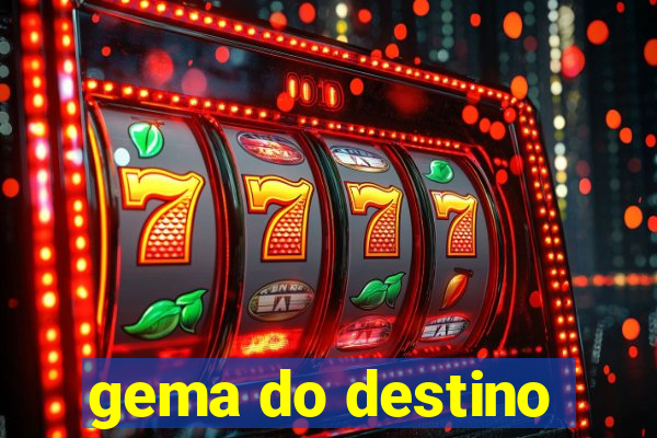 gema do destino