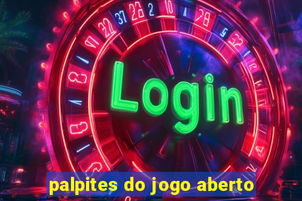 palpites do jogo aberto