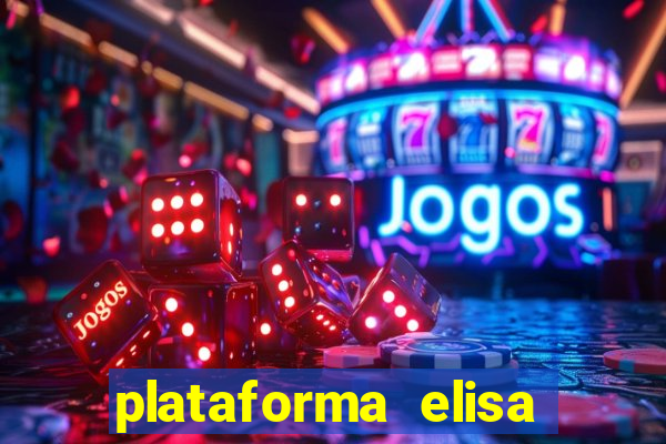 plataforma elisa bet é confiável