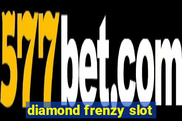 diamond frenzy slot