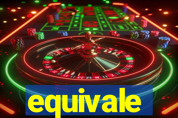 equivale