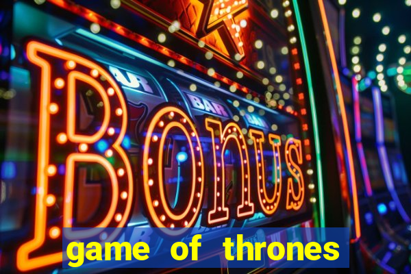 game of thrones slots game