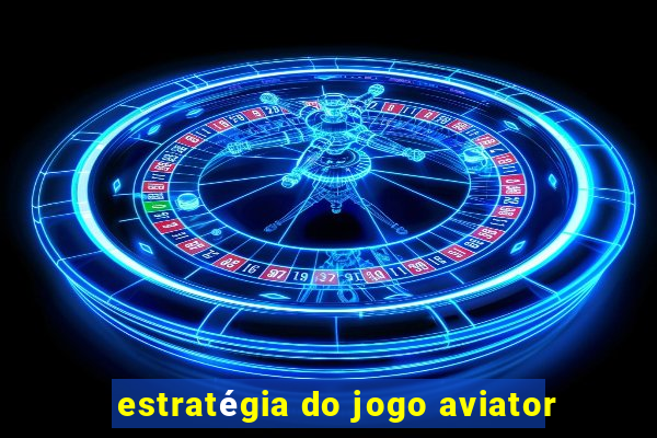 estratégia do jogo aviator