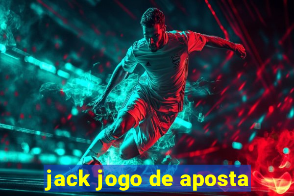 jack jogo de aposta