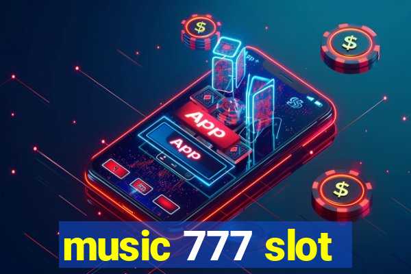 music 777 slot