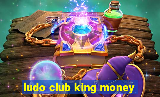 ludo club king money