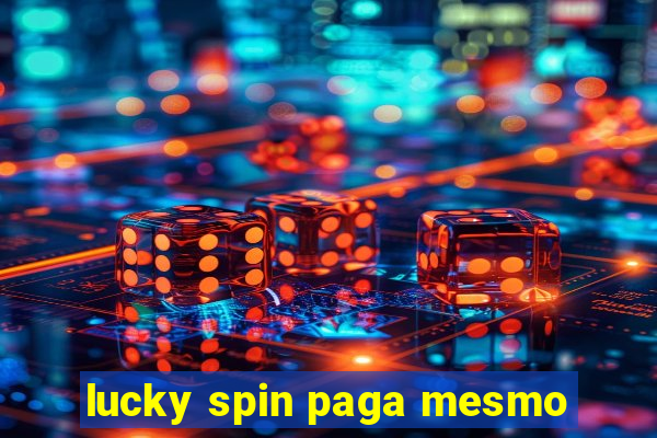 lucky spin paga mesmo