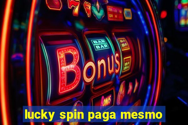 lucky spin paga mesmo