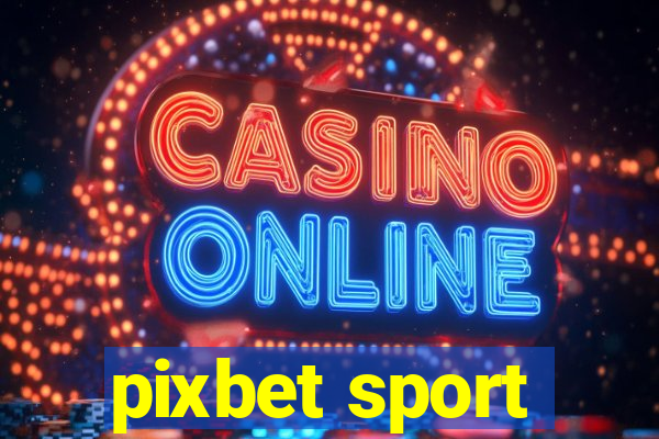 pixbet sport